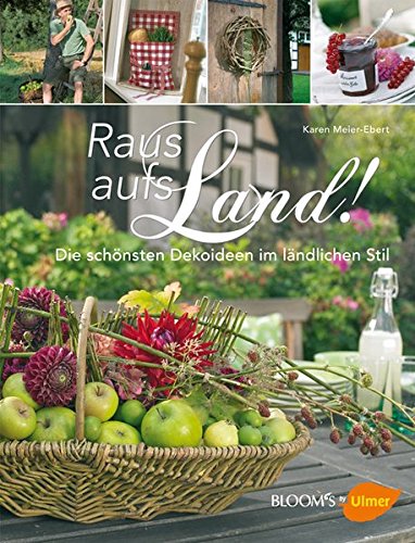 Stock image for Raus aufs Land!: Die schnsten Dekoideen im lndlichen Stil for sale by medimops