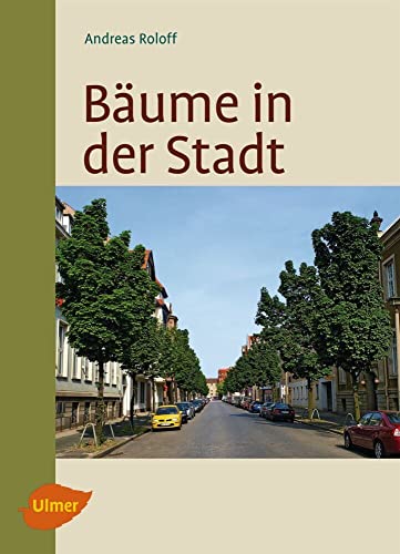 9783800175987: Bume in der Stadt: Besonderheiten, Funktion, Nutzen, Arten, Risiken