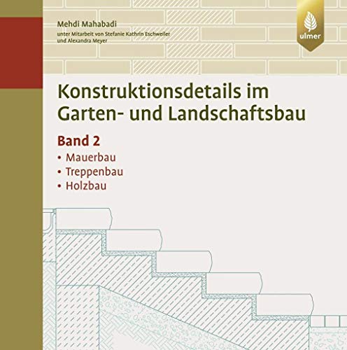 Stock image for Konstruktionsdetails im Garten- und Landschaftsbau Band 2: Mauerbau, Treppenbau, Holzbau for sale by medimops