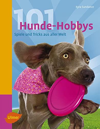 9783800176076: 101 Hunde-Hobbys: Spiele und Tricks aus aller Welt