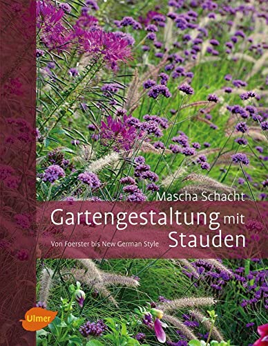 Stock image for Gartengestaltung mit Stauden: Von Foerster bis New German Style for sale by medimops