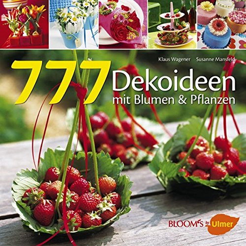 Beispielbild fr 777 Dekoideen: Mit Blumen und Pflanzen zum Verkauf von medimops