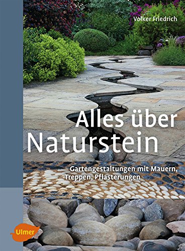 Beispielbild fr Alles ber Naturstein: Gartengestaltungen mit Mauern, Treppen, Pflasterungen zum Verkauf von medimops