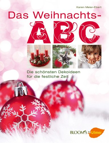 Stock image for Das Weihnachts-ABC: Die schnsten Dekoideen fr die festliche Zeit for sale by medimops