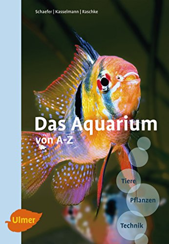 Beispielbild fr Das Aquarium von A - Z: Tiere - Pflanzen - Technik zum Verkauf von medimops