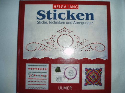 Sticken, Stiche, Techniken und Anregungen