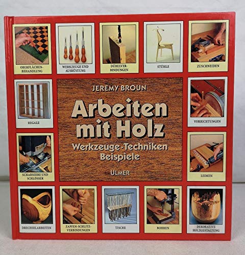 Beispielbild fr Arbeiten mit Holz. Werkzeuge, Techniken, Beispiele zum Verkauf von Thomas Emig