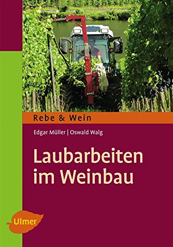 Laubarbeiten im Weinbau -Language: german - Müller, Edgar; Walg, Oswald
