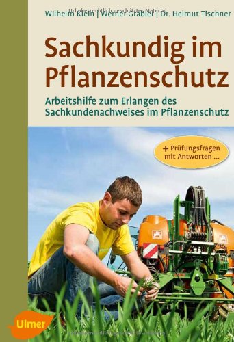 Imagen de archivo de Sachkundig im Pflanzenschutz: Arbeitshilfe zum Erlangen des Sachkundenachweises im Pflanzenschutz a la venta por medimops