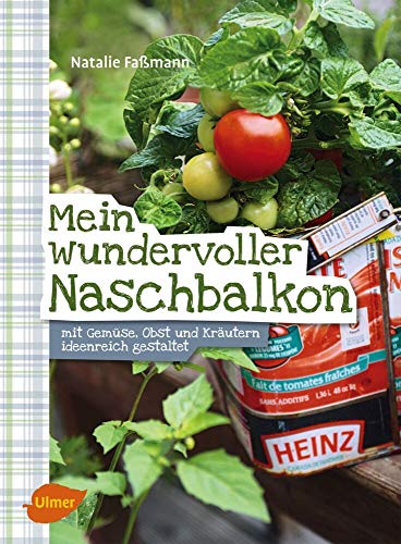 Beispielbild fr Mein wundervoller Naschbalkon: Mit Gemse, Obst und Krutern ideenreich gestaltet zum Verkauf von medimops