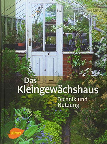 Beispielbild fr Das Kleingewchshaus: Technik und Nutzung zum Verkauf von medimops