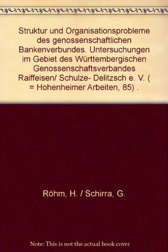 Struktur und Organisationsprobleme des genosenschaftlichen Bankenverbundes: Unters. im Gebiet d. WuÌˆrttemberg. Genossenschaftsverb. ... 85 : Reihe AgraroÌˆkonomie) (German Edition) (9783800181360) by RoÌˆhm, Helmut