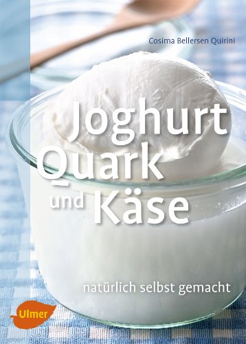 Beispielbild fr Joghurt, Quark und Kse: Natrlich selbst gemacht zum Verkauf von medimops