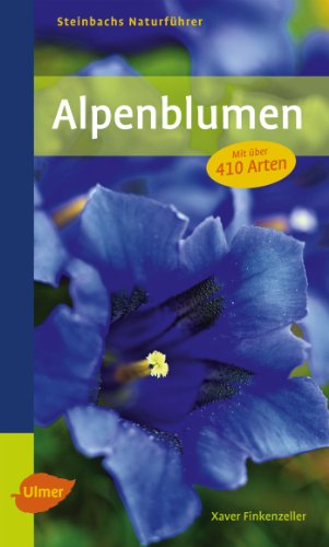 Beispielbild fr Steinbachs Naturfhrer Alpenblumen: Entdecken und erkennen zum Verkauf von medimops