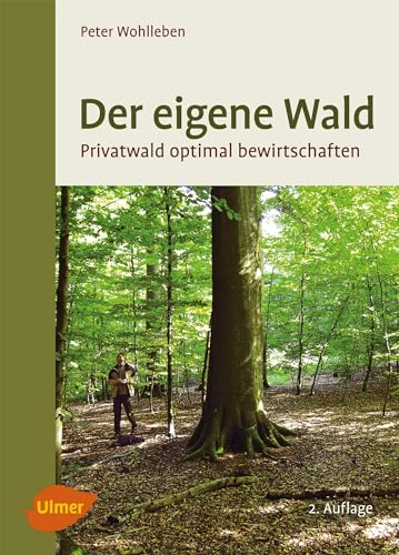 9783800182992: Der eigene Wald: Privatwald optimal bewirtschaften