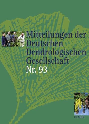 Mitteilungen der Deutschen Dendrologischen Gesellschaft, Band 93 - Mitteilungen der Deutschen Dendrologischen Gesellschaft