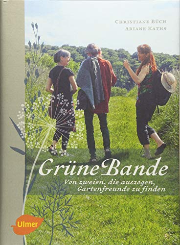 Stock image for Grne Bande: Von zweien, die auszogen, Gartenfreunde zu finden for sale by medimops