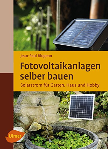 Beispielbild fr Fotovoltaikanlagen selber bauen: Solarstrom fr Garten, Haus und Hobby zum Verkauf von medimops