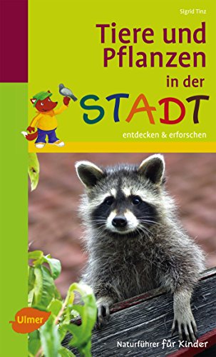Stock image for Tiere und Pflanzen in der Stadt: Entdecken und erforschen for sale by medimops