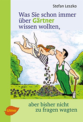 9783800183630: Was Sie schon immer ber Grtner wissen wollten, aber bisher nicht zu fragen wagten