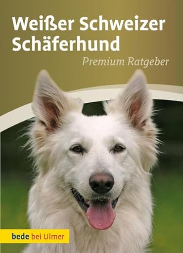 Beispielbild fr Weier Schweizer Schferhund: Premium Ratgeber zum Verkauf von medimops