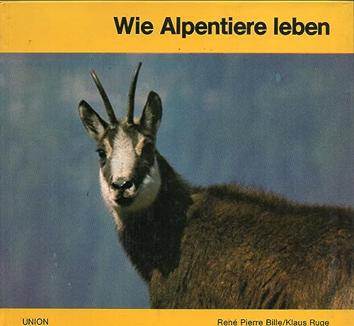 Stock image for Wie Alpentiere leben. for sale by Versandantiquariat Felix Mcke