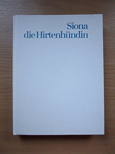 Beispielbild fr Siona die Hirtenhndin, Mit Abb., zum Verkauf von Gabis Bcherlager