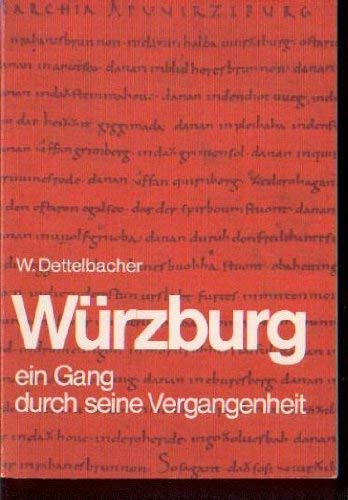 Würzburg: ein Gang durch seine Vergangenheit.