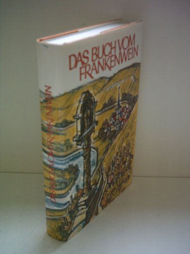 Stock image for Das Buch vom Frankenwein. for sale by Versandhandel K. Gromer