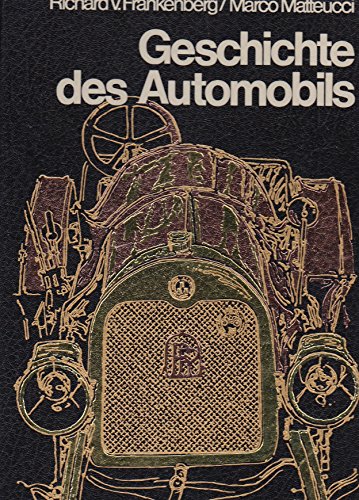 Geschichte des Automobils. - FRANKENBERG, RICHARD VON/MARCO MATTEUCCI