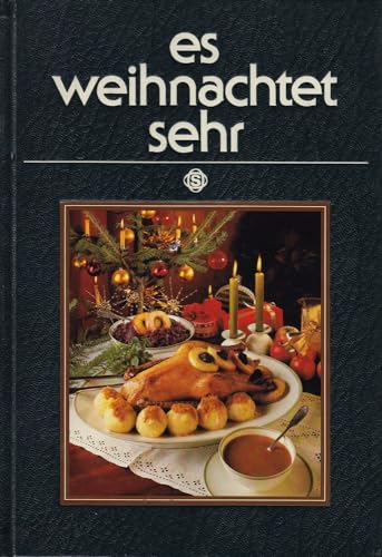 Stock image for Es weihnachtet sehr - Ein kulinarischer Kalender von Advent bis Neujahr for sale by 3 Mile Island