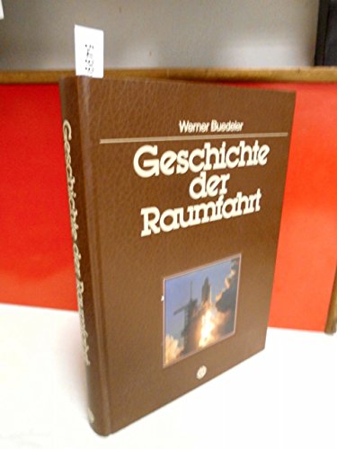 Imagen de archivo de Geschichte der Raumfahrt a la venta por Versandantiquariat Felix Mcke