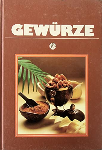 Gewürze, mit 76 pikanten Rezepten aus aller Welt - Ettl, Alexander