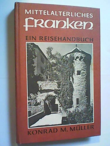 Imagen de archivo de Mittelalterliches Franken. Ein Reisehandbuch a la venta por medimops