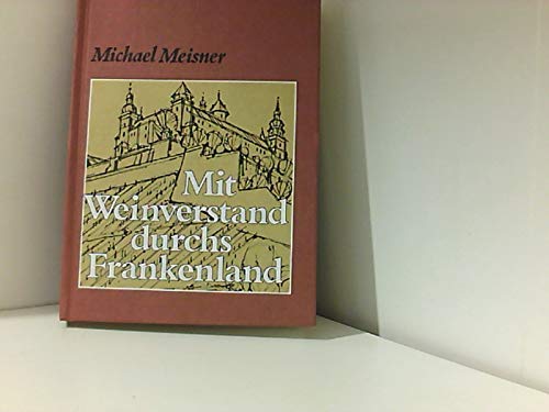 Stock image for Mit Weinverstand durchs Frankenland for sale by medimops