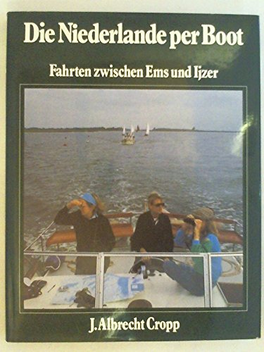 Beispielbild fr Die Niederlande per Boot. Fahrten zwischen Ems und Ijzer. zum Verkauf von Antiquariat Matthias Drummer