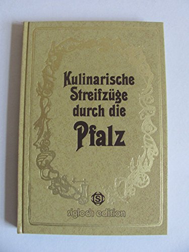 Kulinarische Streifzüge durch die Pfalz. o.A.
