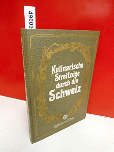 Beispielbild fr Kulinarische Streifzge durch die Schweiz zum Verkauf von Versandantiquariat Felix Mcke