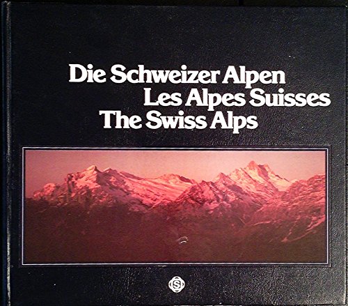 Imagen de archivo de Die Schweizer Alpen, Les Alpes Suisses, The Swiss Alps a la venta por Ammareal