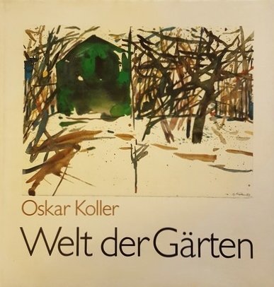 Welt der GaÌˆrten (German Edition) (9783800302796) by Oskar Koller