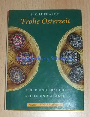 Frohe Osterzeit. Lieder und Bräuche Spiele und Orakel. Stürtz - Kleine Bibliothek Bd. 16.