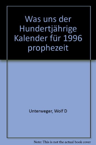 Was uns der Hundertjährige Kalender für . prophezeit; Teil: 1996. Stürtz - kleine Bibliothek ; Bd...