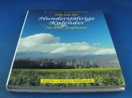 Beispielbild fr Was uns der Huntertjhrige Kalender fr 1997 prophezeit. Mit vielen Farbtafeln zum Kalendarium. zum Verkauf von Antiquariat Tarter, Einzelunternehmen,