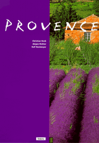 Provence. (9783800307814) by Nestmeyer, Ralf; Heeb, Christian; Richter, JÃ¼rgen