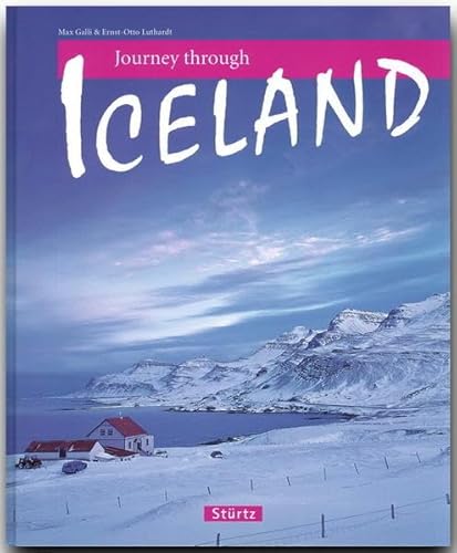 Journey through ICELAND - Reise durch ISLAND - Ein Bildband mit über 170 Bildern - STÜRTZ Verlag - Ernst-Otto Luthardt (Autor), Max Galli (Fotograf)