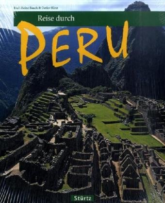 Reise durch Peru (Stürtz-Reisebildbände) - Raach, Karl-Heinz (Bilder); Detlev Kirst (Texte)