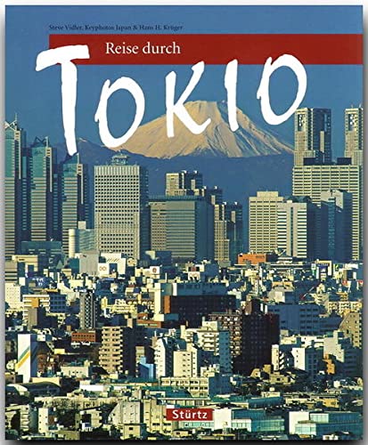 Reise Durch Tokio: Mit Aufnahmen Von Keyphotos Japan - Vidler, Steve; Krüger, Hans H.; Vidler, Steve; Krüger, Hans H.