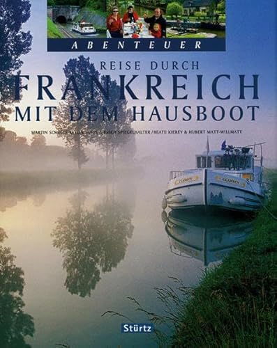 Beispielbild fr Reise durch Frankreich mit dem Hausboot [Gebundene Ausgabe] Martin Schulte-Kellinghaus (Autor), Erich Spiegelhalter (Autor), Beate Kierey (Autor), Hubert Matt-Willmatt (Autor) zum Verkauf von BUCHSERVICE / ANTIQUARIAT Lars Lutzer