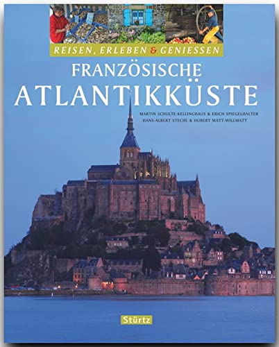 Beispielbild fr Franzsische Atlantikkste: Reisen, Erleben & Geniessen Franzsische Atlantikkste zum Verkauf von medimops