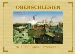 Beispielbild fr Oberschlesien in alten Ansichtskarten. hrsg. von Hajo Knebel / Deutschland in alten Ansichtskarten zum Verkauf von Versandantiquariat Schfer